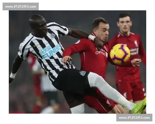 纽卡斯尔主场迎战切尔西英超强强对话看点全面解析赛前走势与胜负悬念